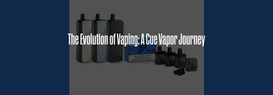 The Evolution of Vaping: A Cue Vapor Journey